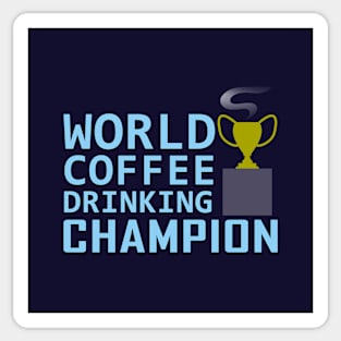 World Coffee Drinking Champion Award for Coffee Caffeine Addicts Sticker